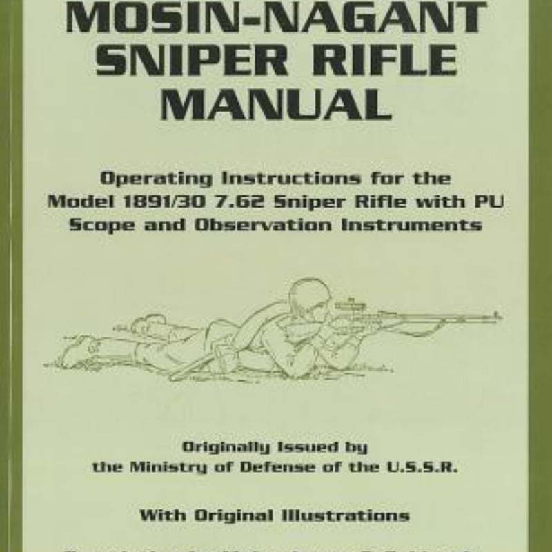 The Official Soviet Mosin-Nagant Sniper Rifle Manual by James Gebhardt ...