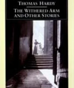 The Withered Arm and Other Stories, 1874-1888