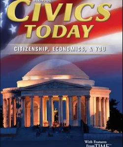 Civics Today: Citizenship, Economics, & You, Student Edition