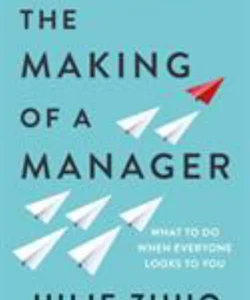 The Making of a Manager