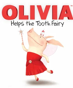 OLIVIA Helps the Tooth Fairy