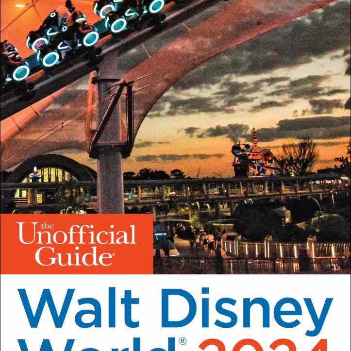 The Unofficial Guide to Walt Disney World 2024