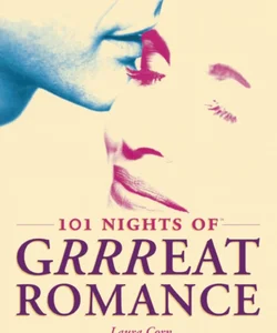 101 Nights of Grrreat Romance