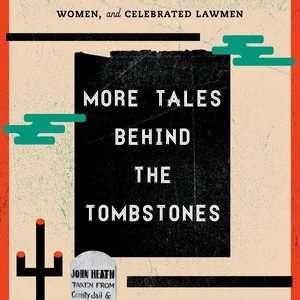 More Tales Behind the Tombstones