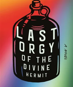 Last Orgy of the Divine Hermit