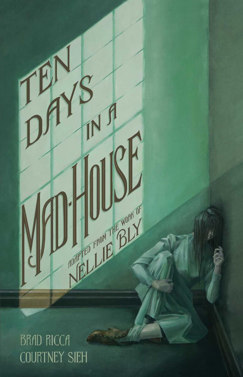 Ten Days in a Mad-House: a Graphic Adaptation
