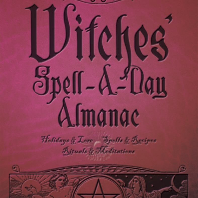 Witches' Spell-a-Day Almanac