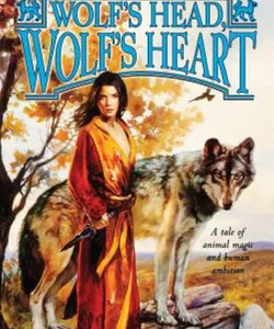 Wolf's Head, Wolf's Heart