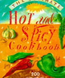 The Ultimate Hot and Spicy Cookbook