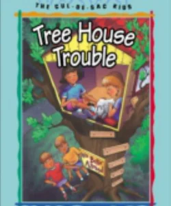 Tree House Trouble