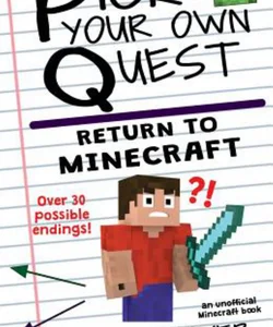 Pick Your Own Quest: Return to Minecraft