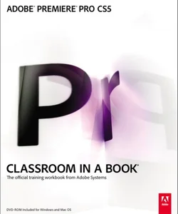 Adobe Premiere Pro CS5 Classroom in a Book