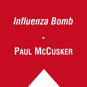 The Influenza Bomb