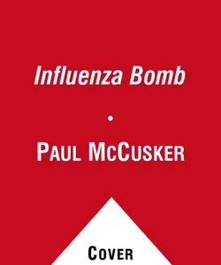 The Influenza Bomb