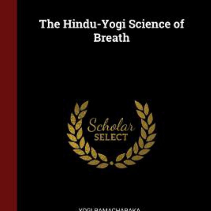 The Hindu-Yogi Science of Breath