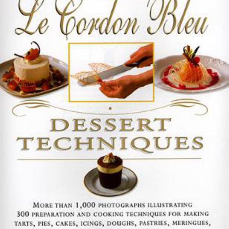 Le Cordon Bleu Dessert Techniques by Le Cordon Le Cordon Bleu Pangobooks