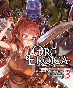 Orc Eroica, Vol. 3 (light Novel)