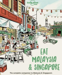 Lonely Planet Eat Malaysia and Singapore 1