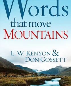 Words That Move Mountains