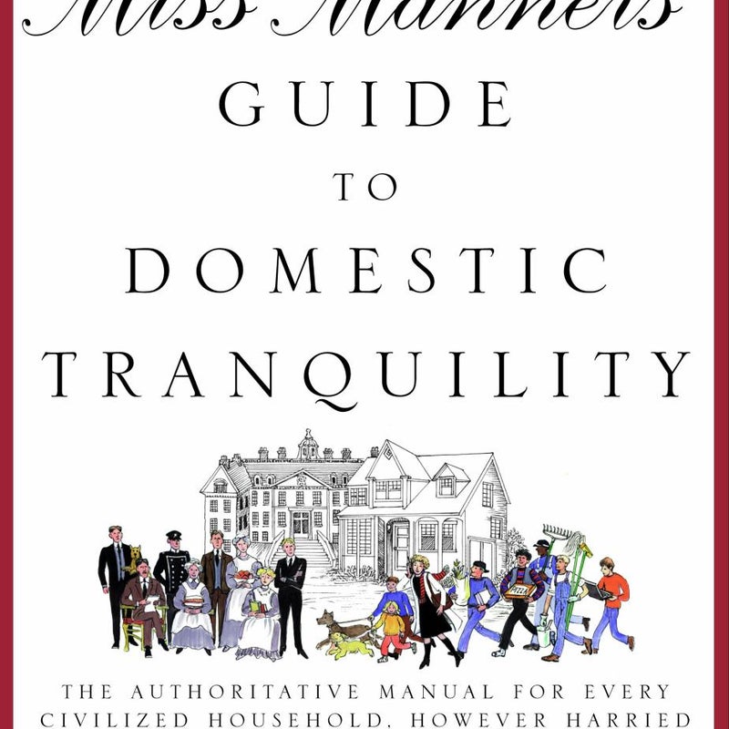 Miss Manners' Guide to Domestic Tranquility