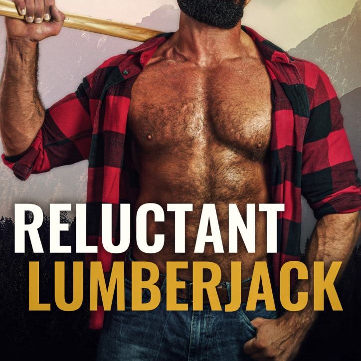 Reluctant Lumberjack