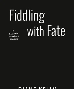 Fiddling with Fate