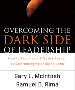 Overcoming the Dark Side of Leadership