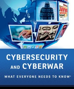 Cybersecurity and Cyberwar