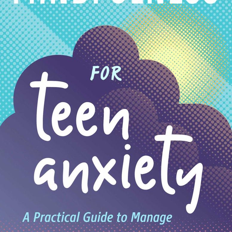 Mindfulness for Teen Anxiety