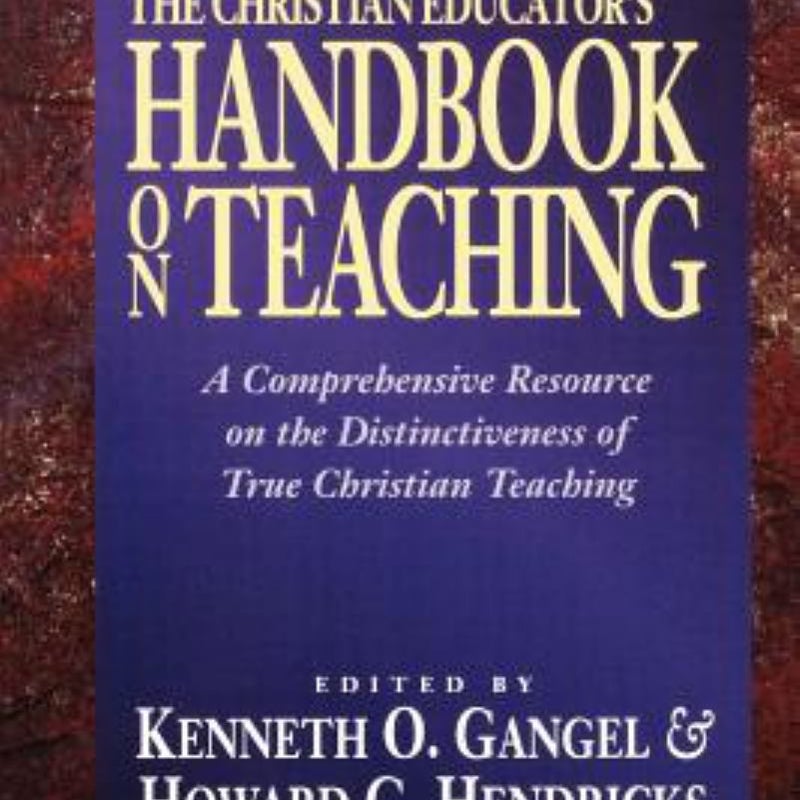 The Christian Educator's Handbook on Teaching