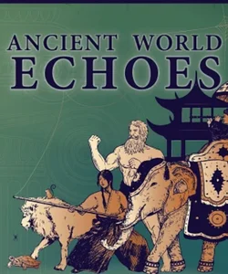 Ancient World Echoes (Copper Lodge Library)