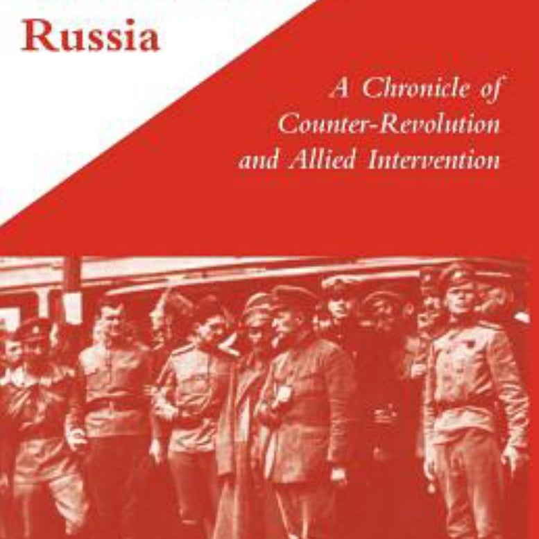 White Armies of Russiaa Chronicle of Counter-Revolution and Allied Intervention