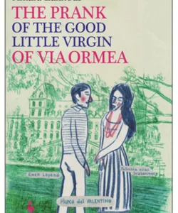 The Prank of the Good Little Virgin of Via Ormea