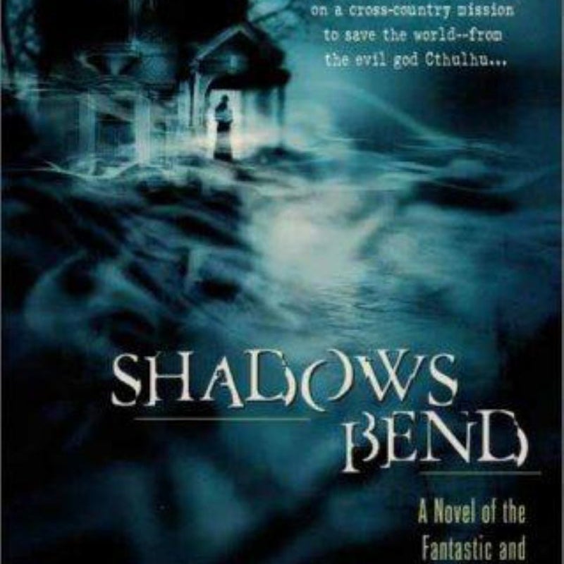 Shadows Bend