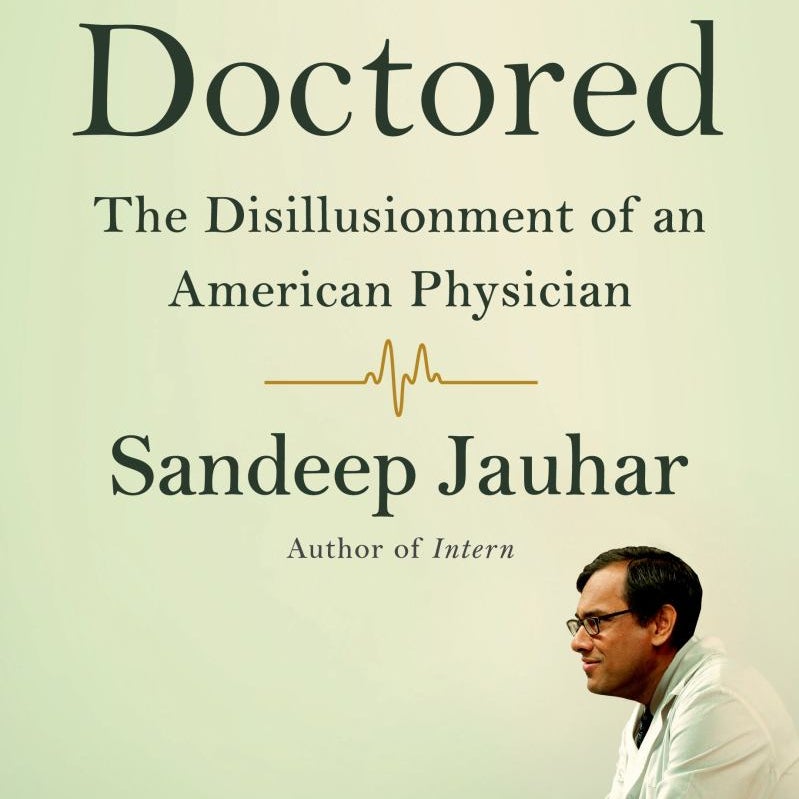 Doctored: the Disillusionment of an American Physician