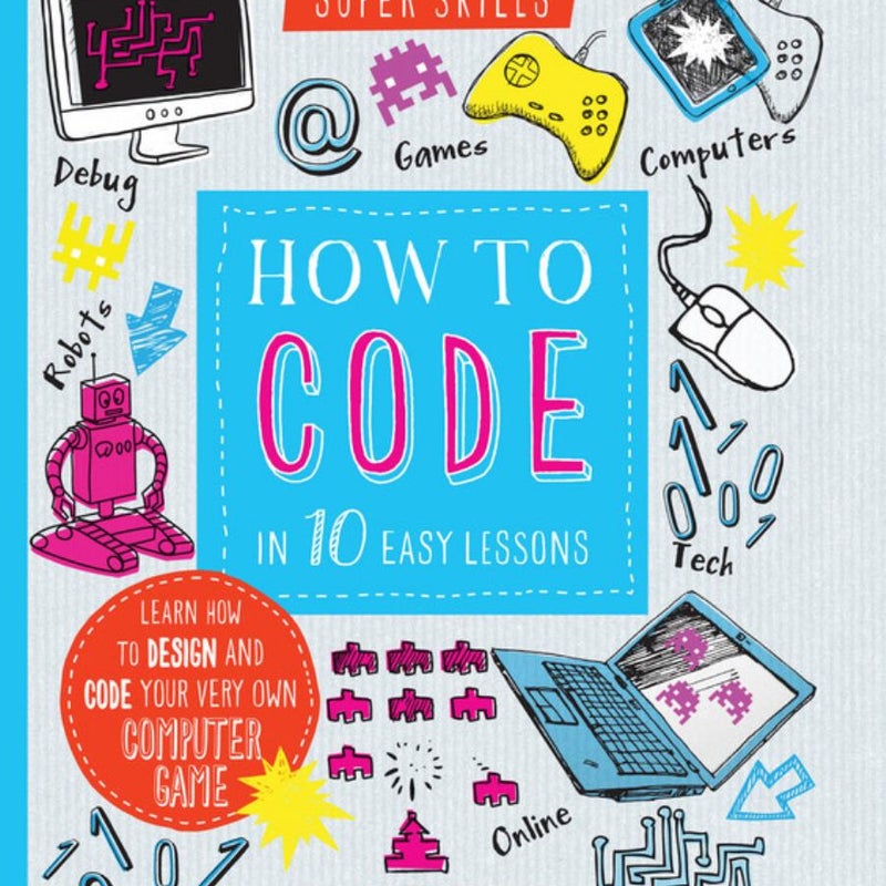 How to Code in 10 Easy Lessons