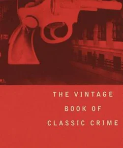 The Vintage Book of Classic Crime