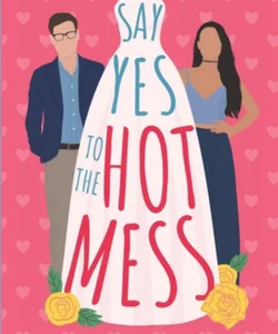 Say Yes to the Hot Mess