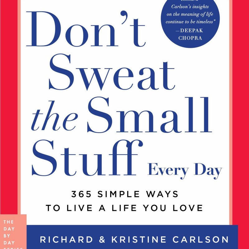 Don't Sweat the Small Stuff Every Day