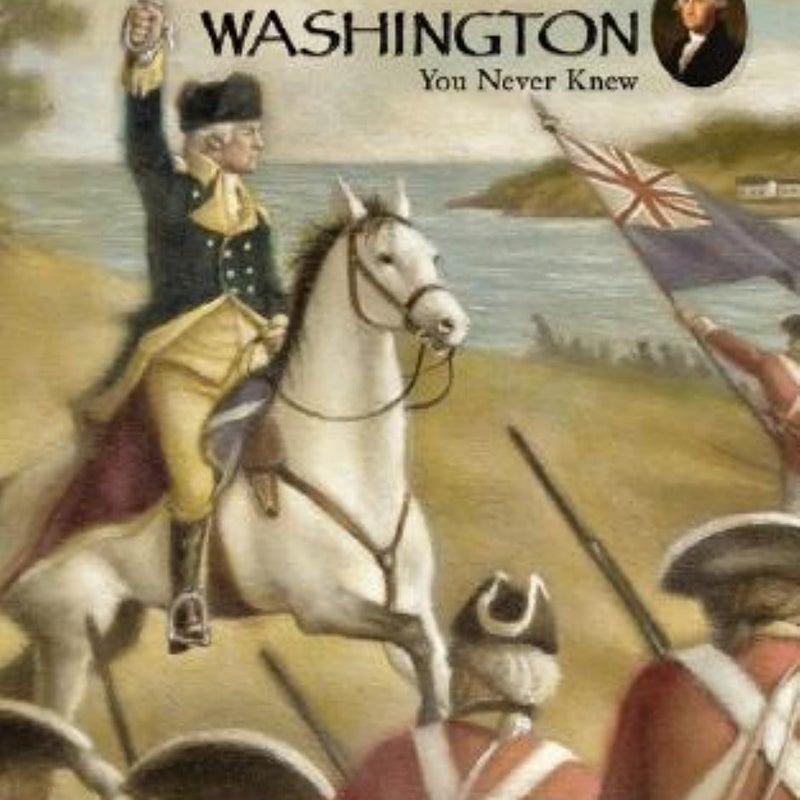 The George Washington You Never Knew