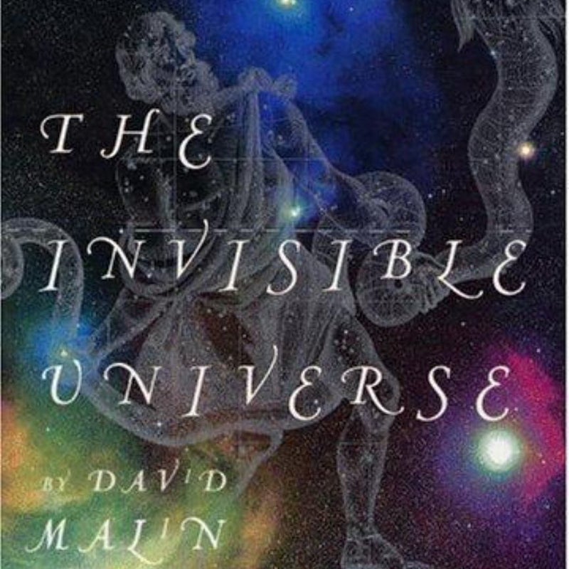 The Invisible Universe