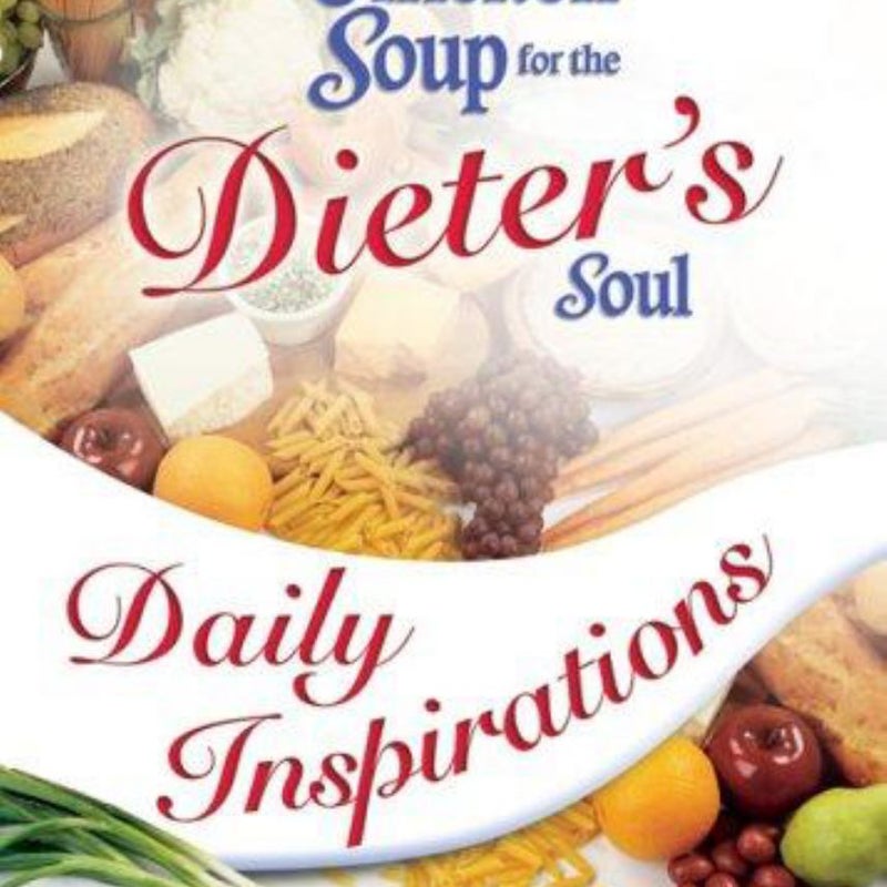 Chicken Soup for the Dieter's Soul Daily Inspirations