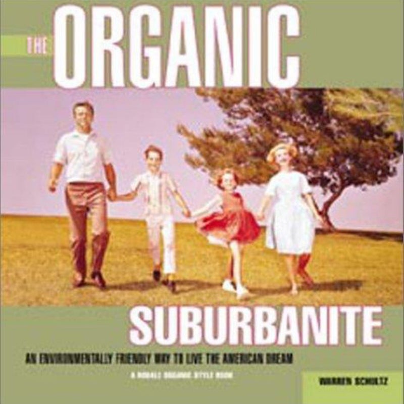 The Organic Suburbanite