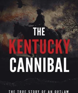 The Kentucky Cannibal