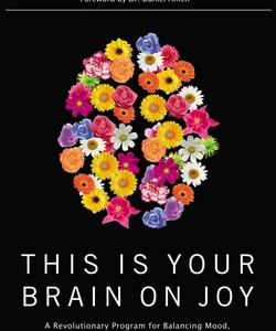 This Is Your Brain on Joy