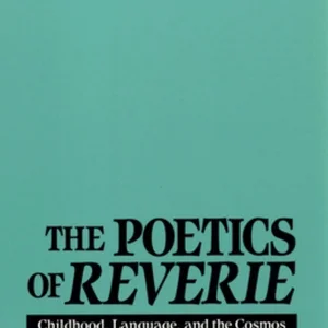 The Poetics of Reverie