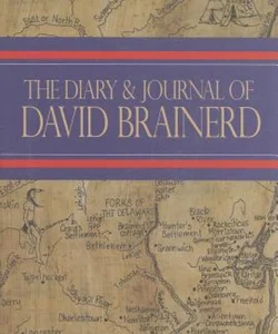 The Diary and Journal of David Brainerd