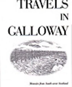 Travels in Galloway