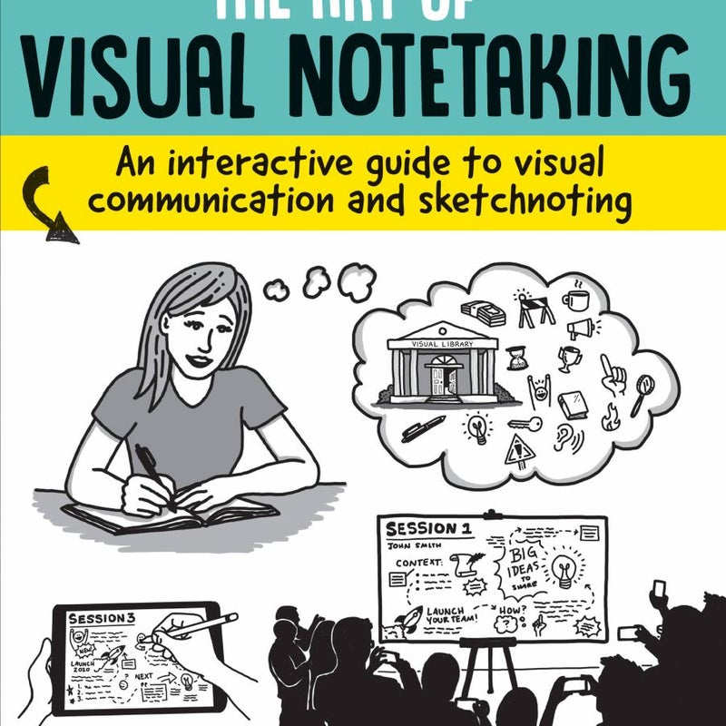 The Art of Visual Notetaking