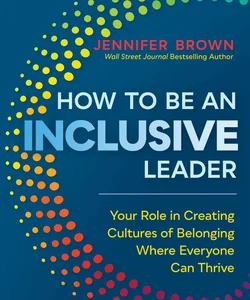 How to Be an Inclusive Leader, Second Edition